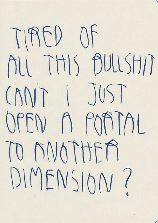 Tired Of This Bullshit Can’t I Just Open A Portal