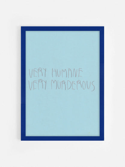 Very Humane Very Murderous