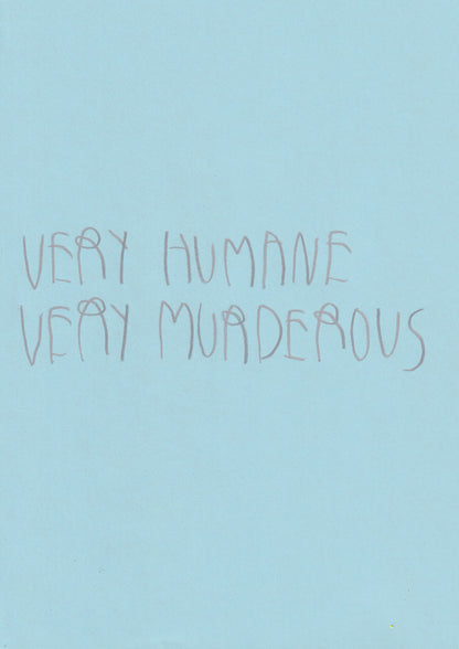 Very Humane Very Murderous