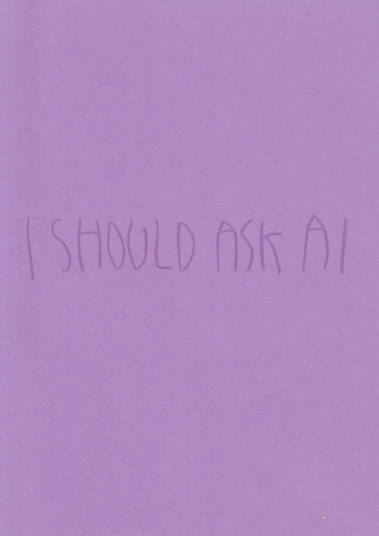 I Should Ask Ai