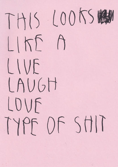 This Looks Like A Live Love Laugh Type Of Shit