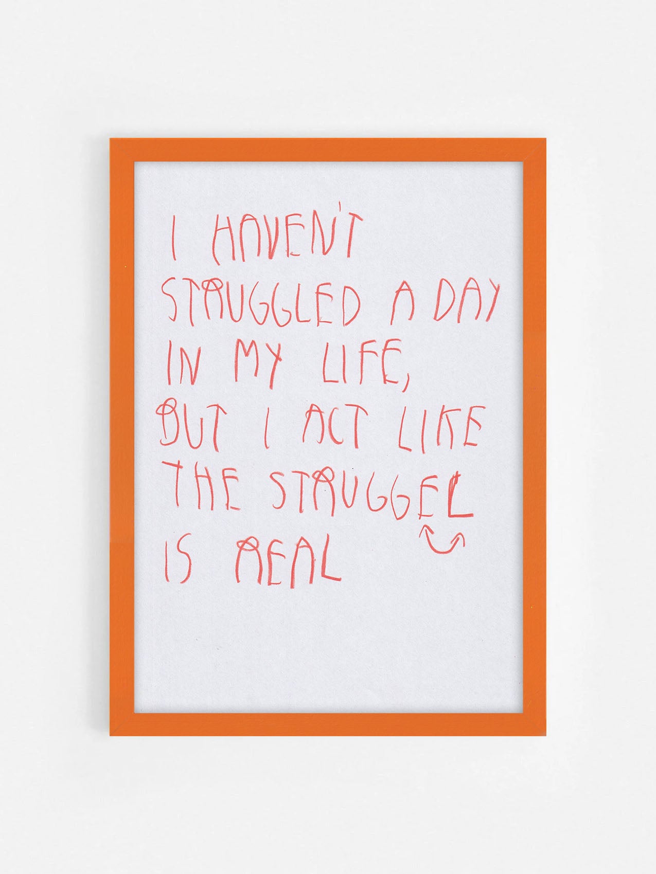I Haven’t Struggled A Day In My Life But I Act