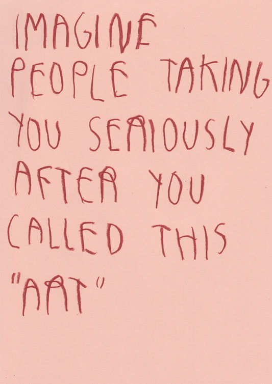 Imagine People Taking You Seriously After You