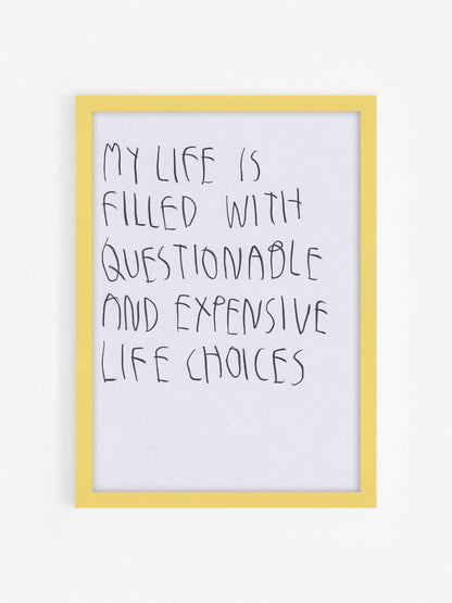 My Life Is Filled With Questionable And Expensive