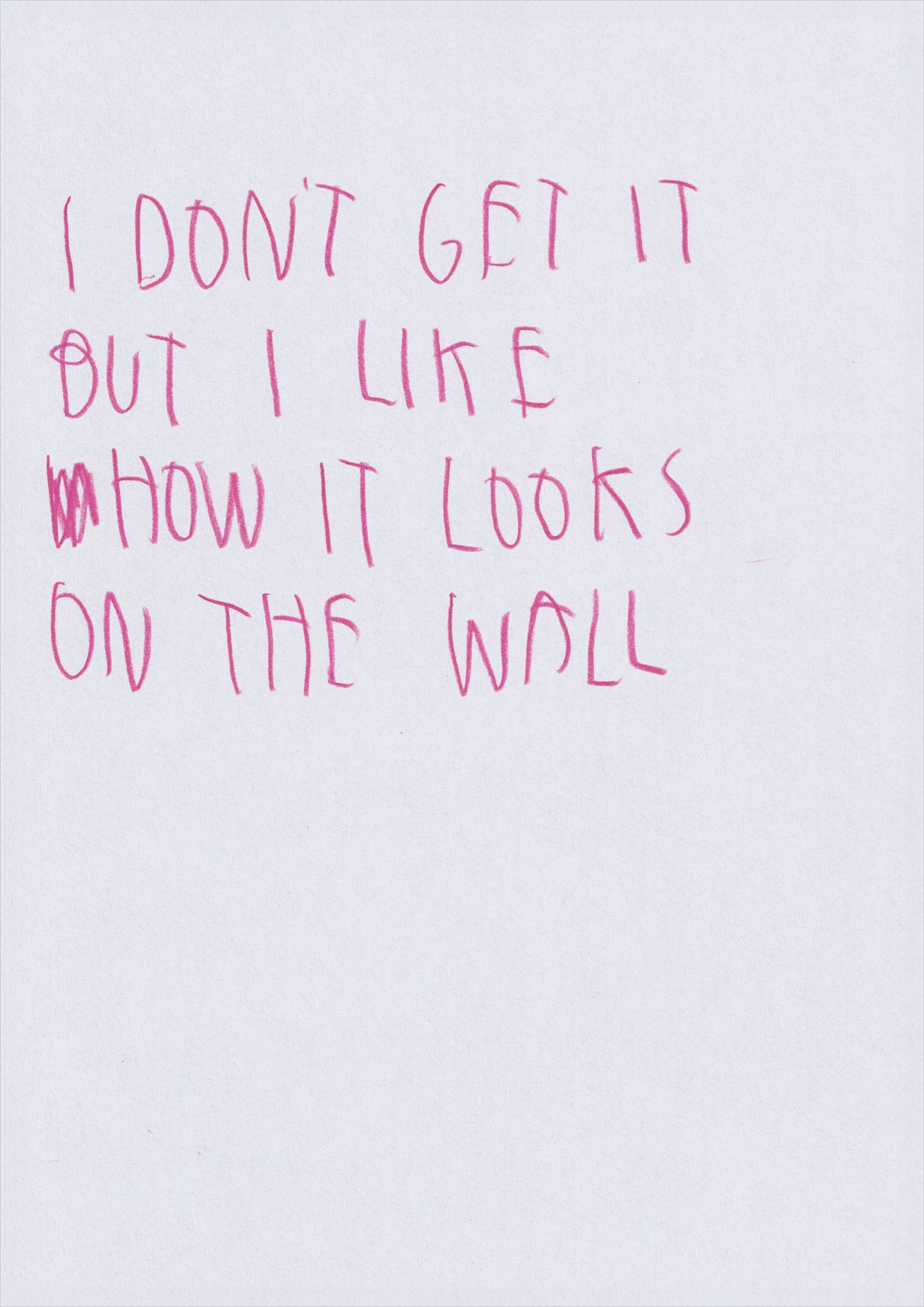 I Don’t Get It But I Like How It Looks On The Wall