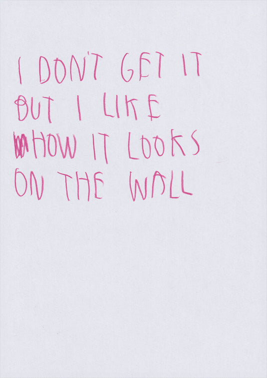 I Don’t Get It But I Like How It Looks On The Wall