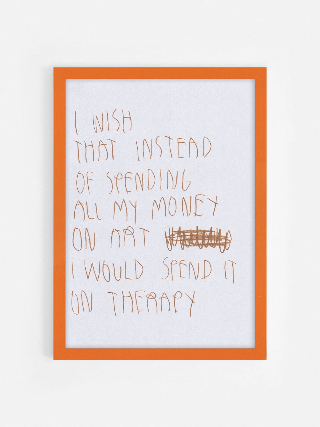 I Wish That Instead Of Spending All My Money On