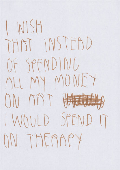 I Wish That Instead Of Spending All My Money On