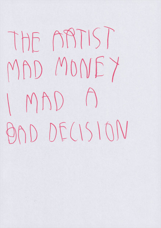 The Artist Made Money, I Made A Bad Decision