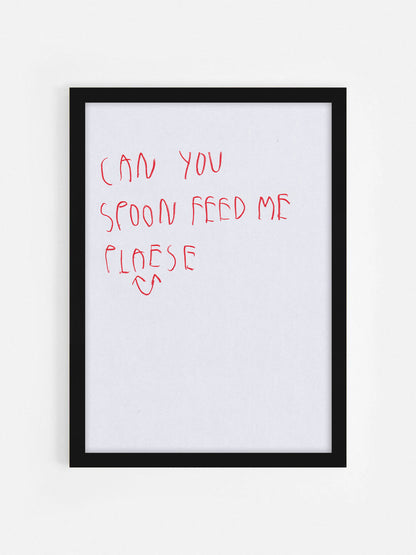 Can You Please Spoon Feed Me