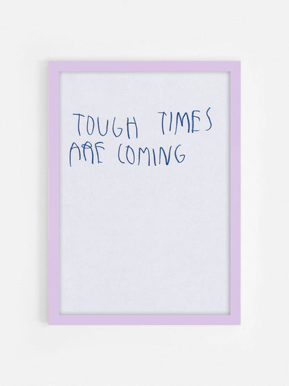 Tough Times Are Coming