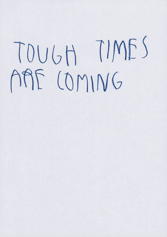 Tough Times Are Coming