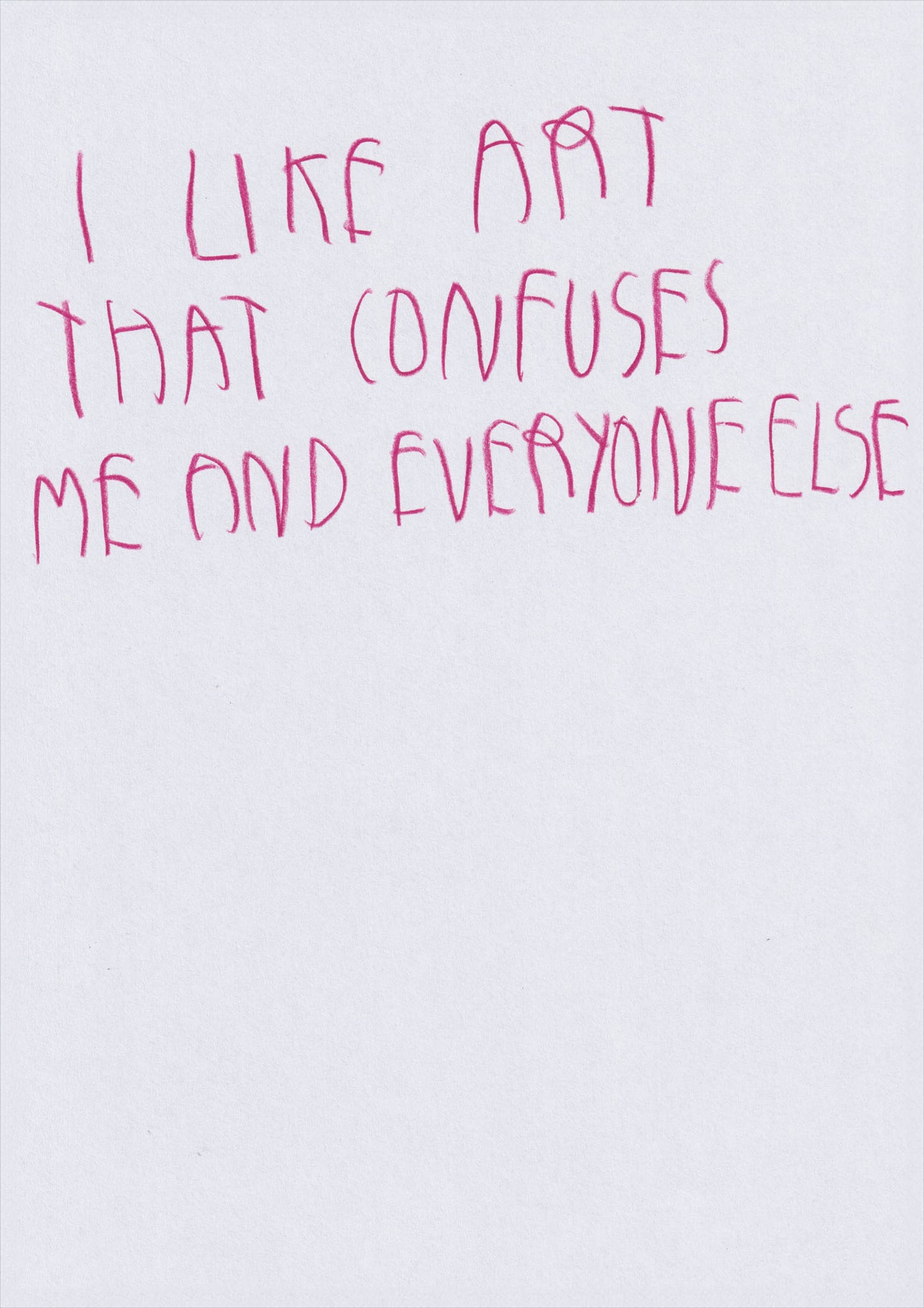 I Like Art That Confuses Me And Everyone Else
