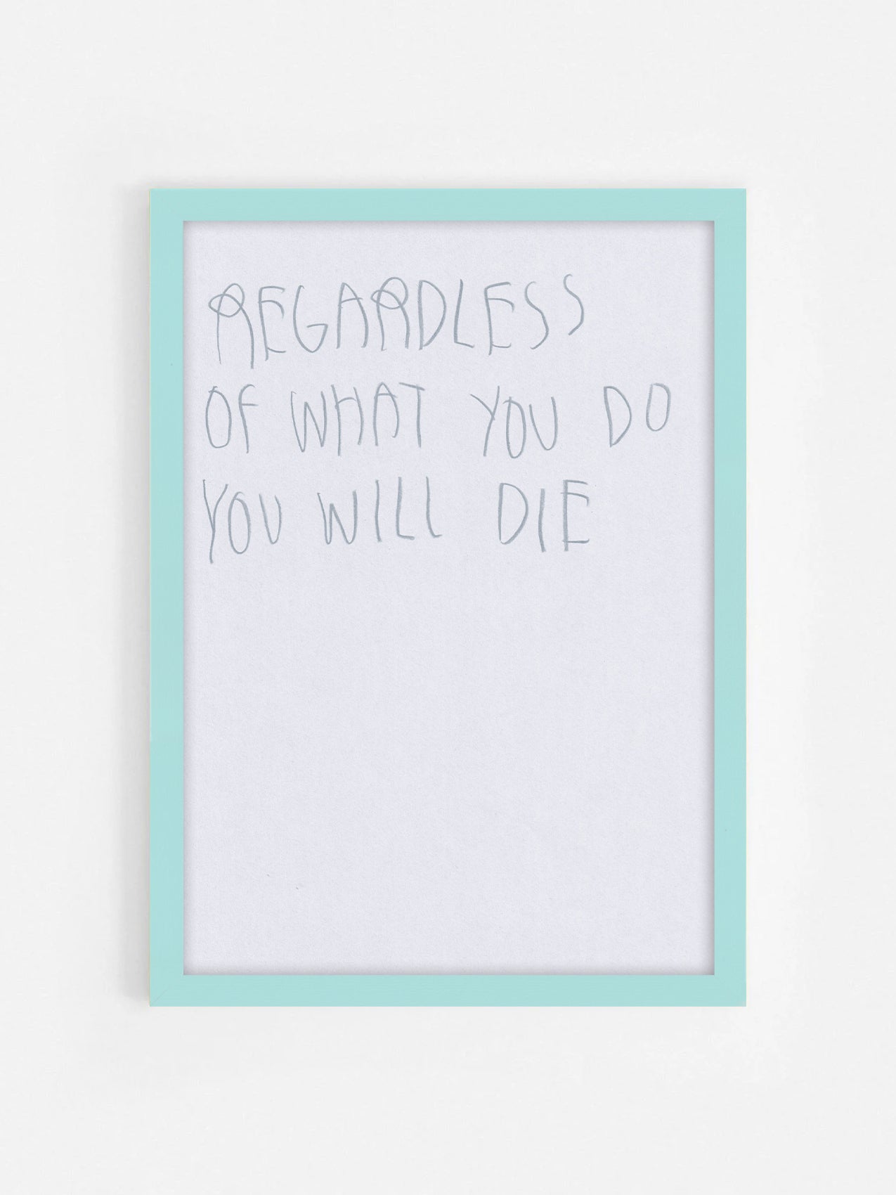 Regardless Of What You Do, You Will Die
