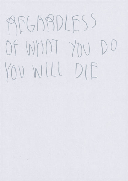 Regardless Of What You Do, You Will Die