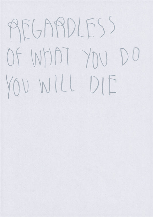 Regardless Of What You Do, You Will Die