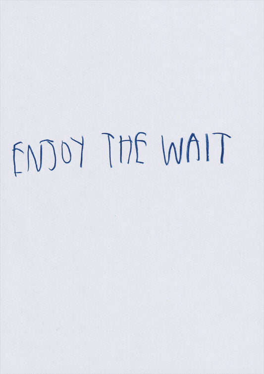 Enjoy The Wait