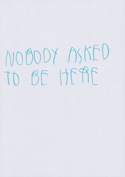 Nobody Asked To Be Here