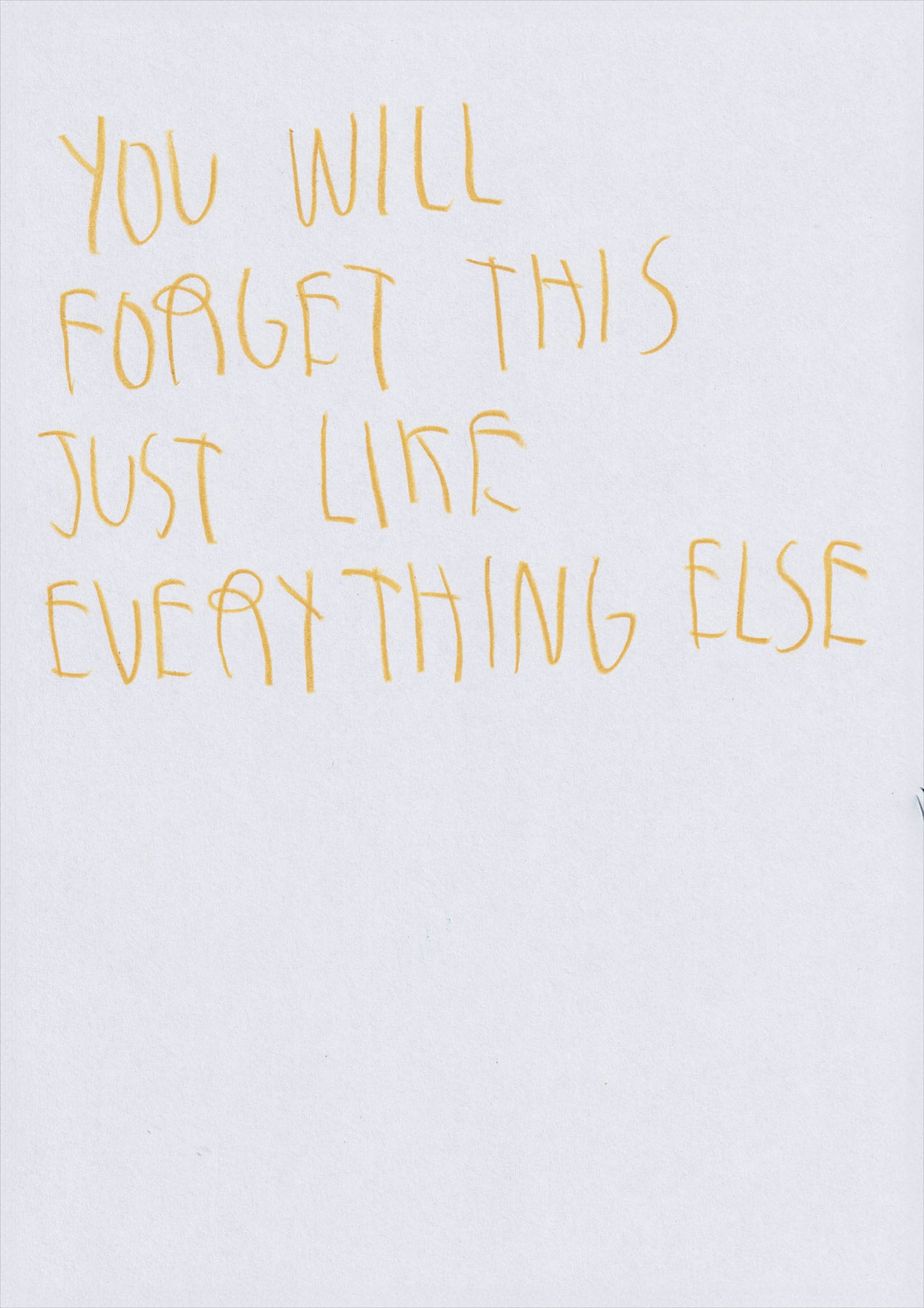 You’ll Forget This Just Like Everything Else
