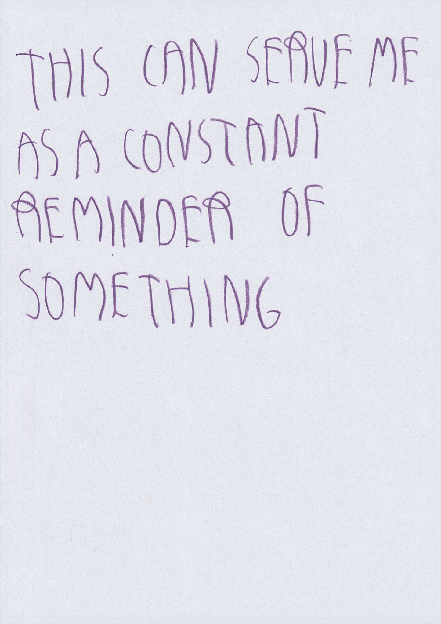 This Can Serve Me As A Constant Reminder Of
