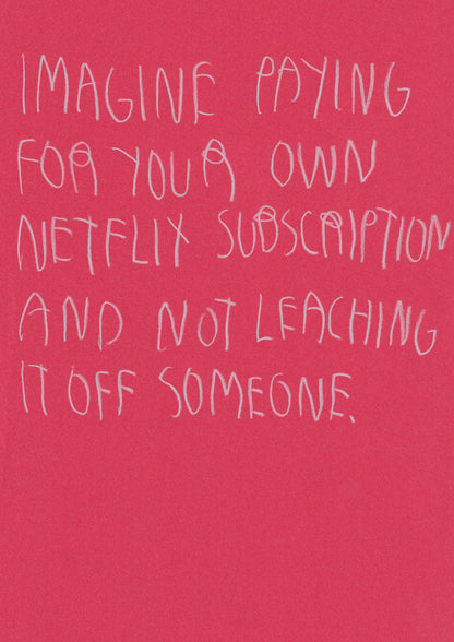 Imagine Paying For Your Own Netflix Subscription