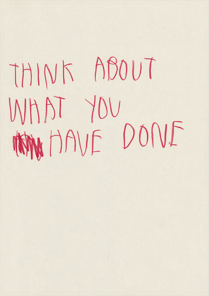 Think About What You Have Done