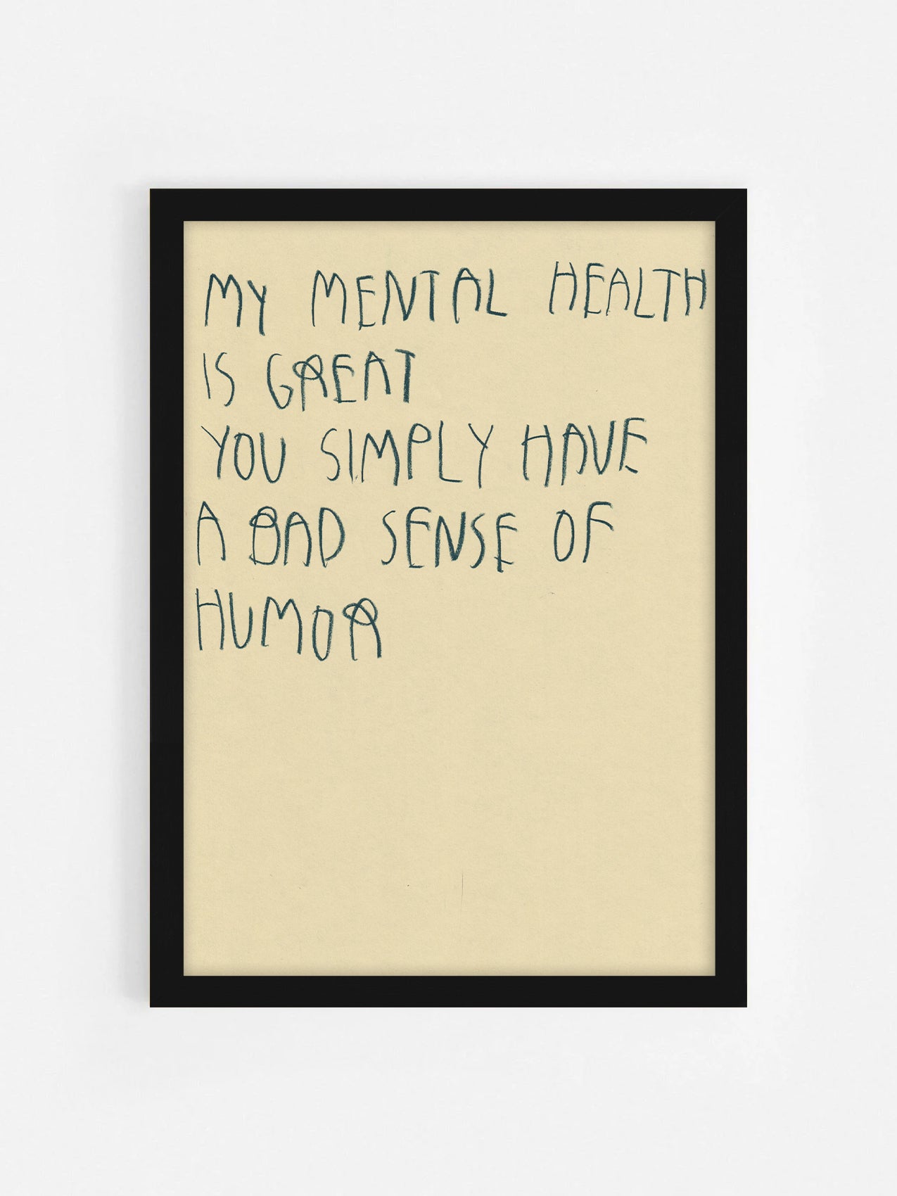 My Mental Health Is Great You Simply Have A Bad