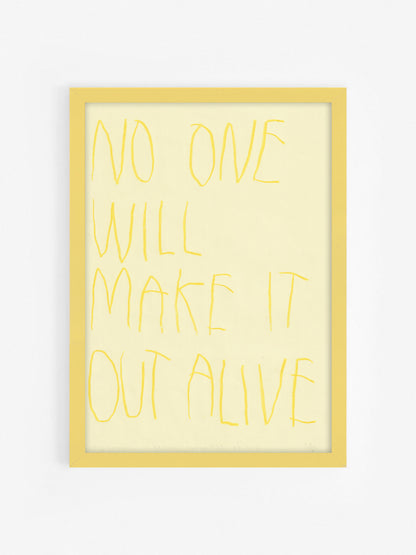 No One Will Make It Out Alive