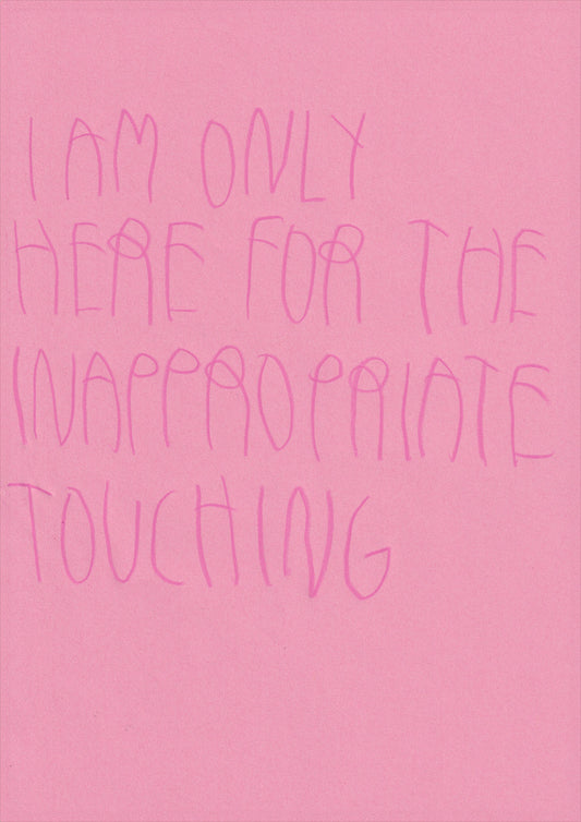 I’m Only Here For The Inappropriate Touching