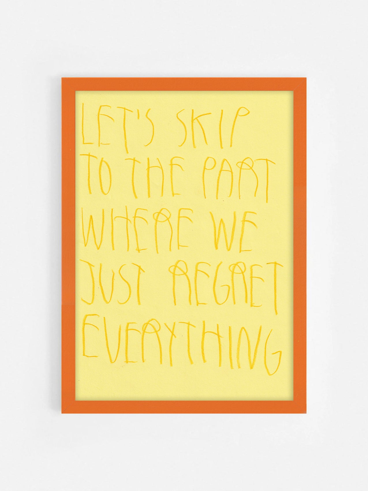 Let’s Skip To The Part Where We Just Regret