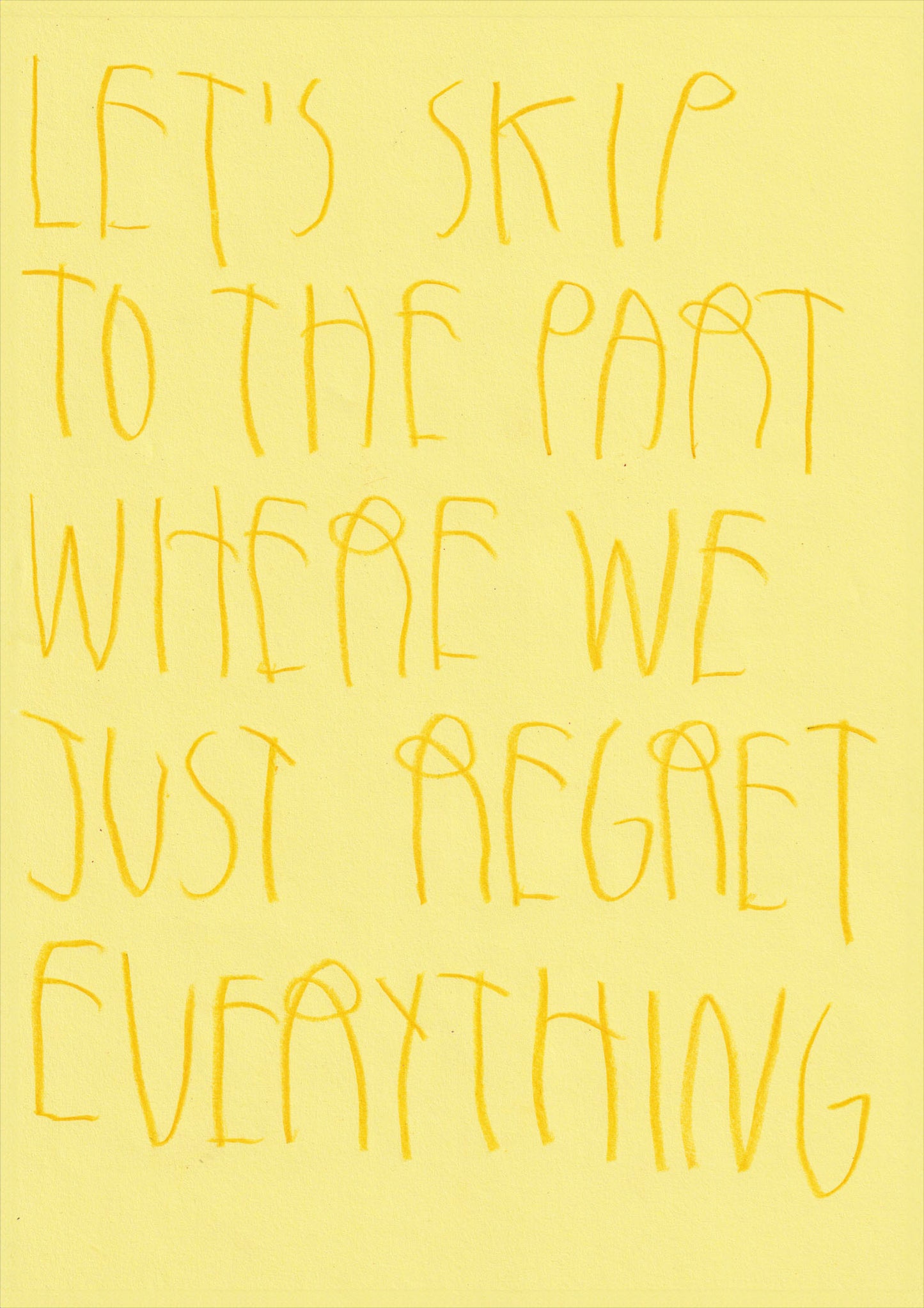 Let’s Skip To The Part Where We Just Regret