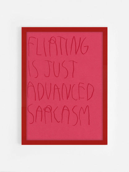 Flirting Is Just Advanced Sarcasm