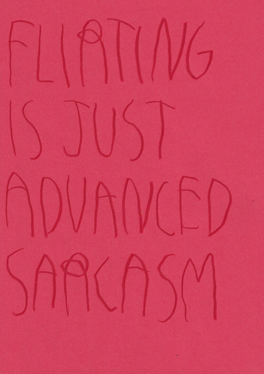 Flirting Is Just Advanced Sarcasm