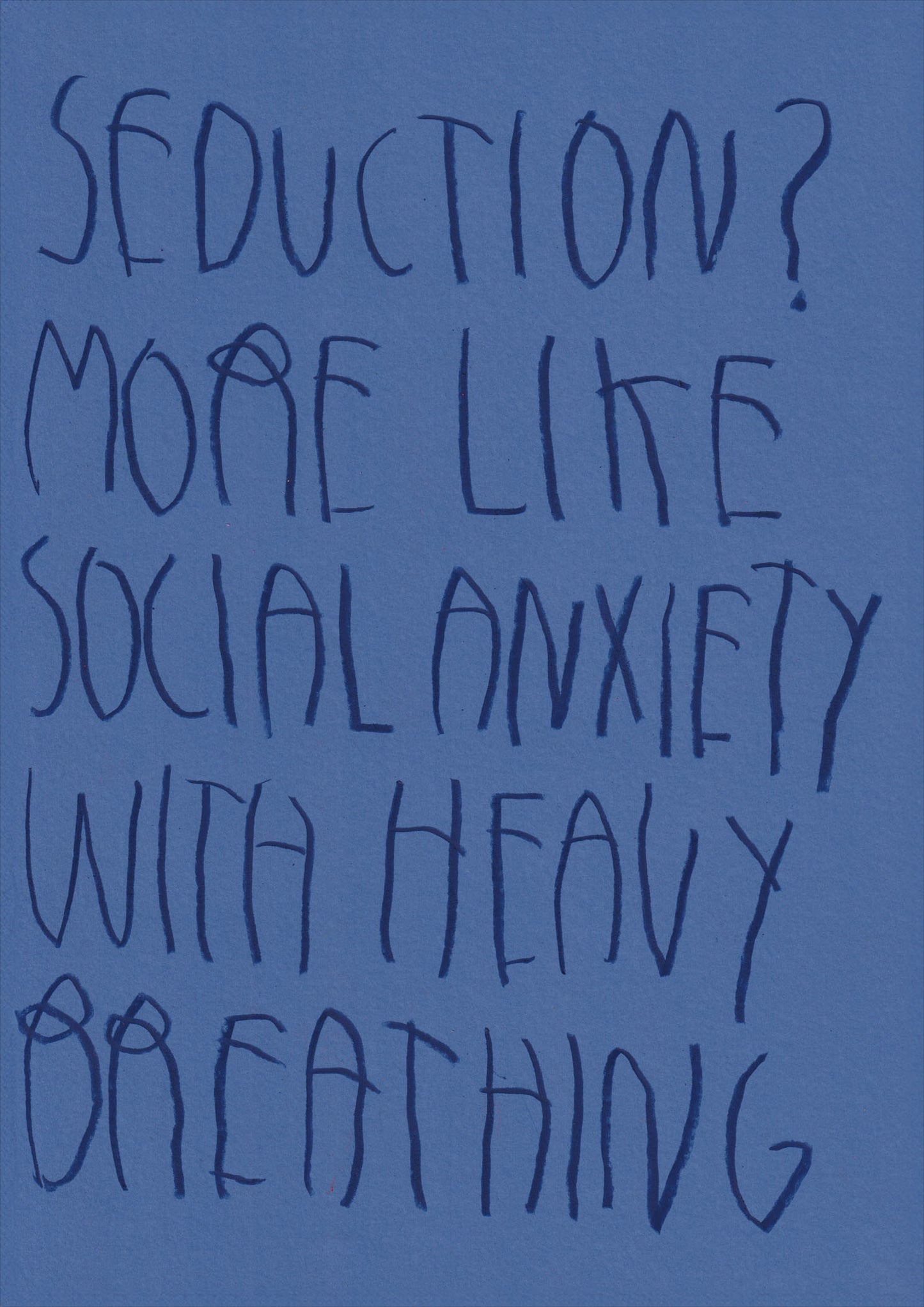 Seduction? More Like Social Anxiety With Heavy