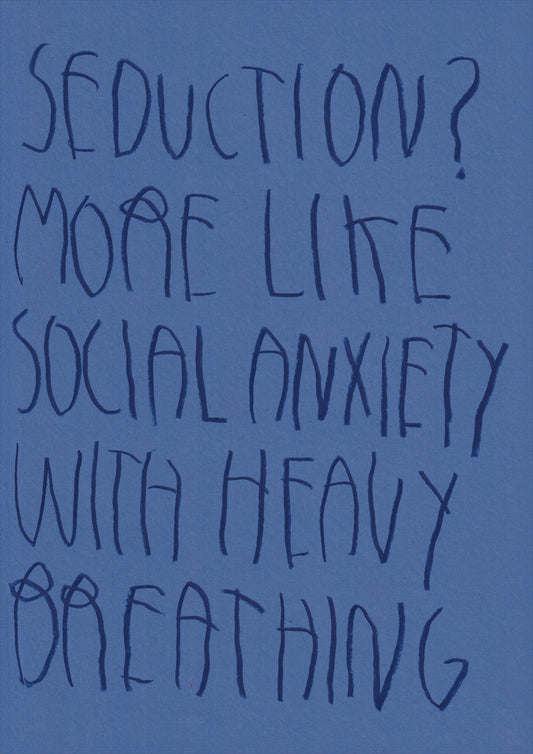 Seduction? More Like Social Anxiety With Heavy
