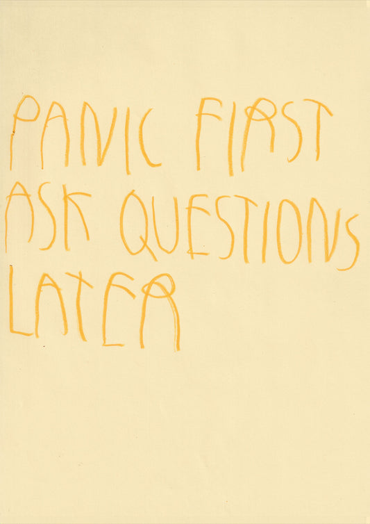 Panic First, Ask Questions Later