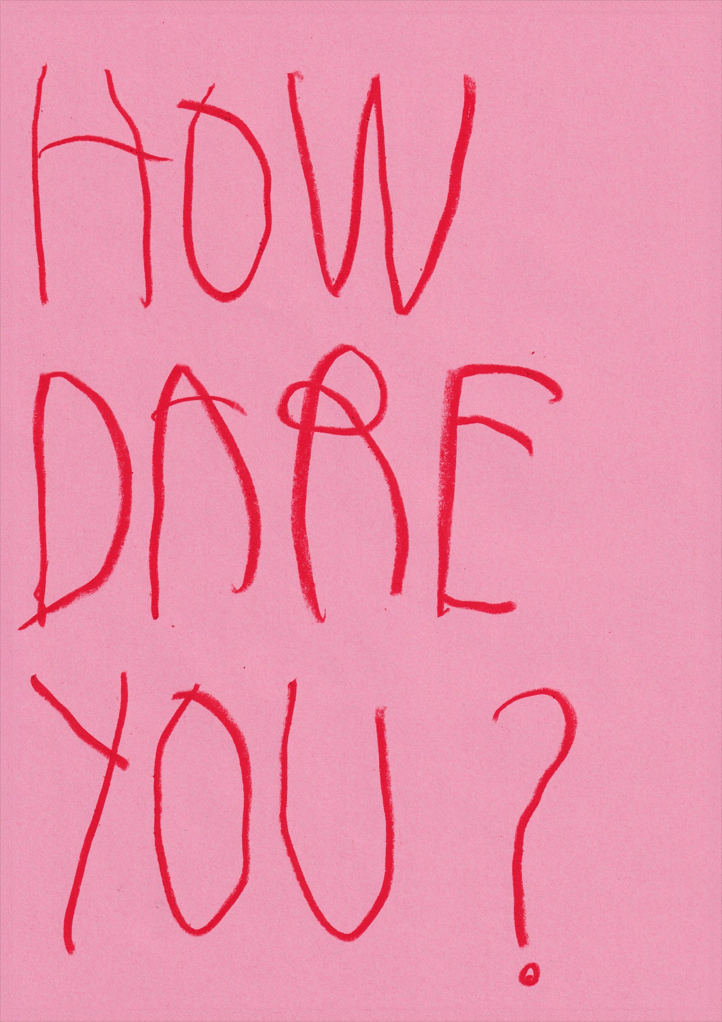 How Dare You?
