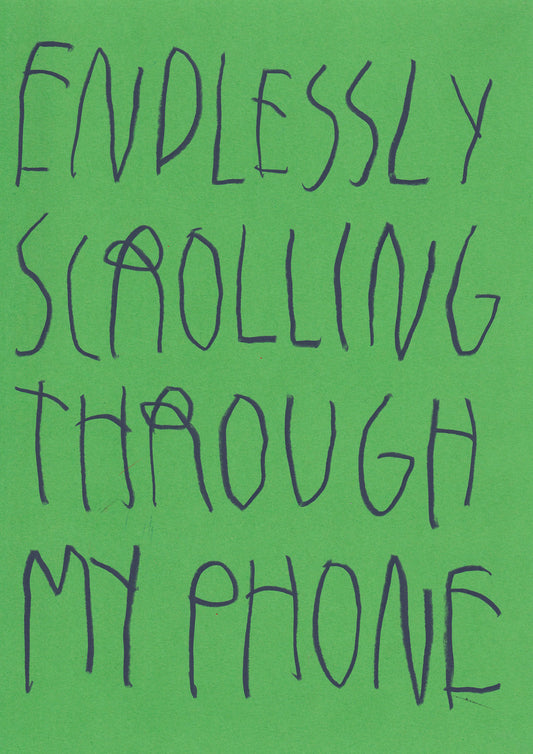 Endlessly Scrolling Through My Phone