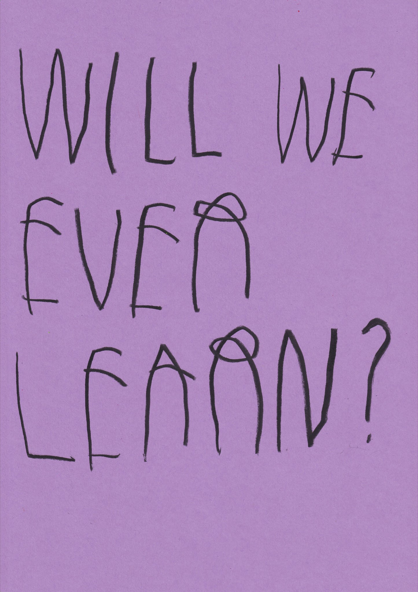 Will We Ever Learn? (Purple)