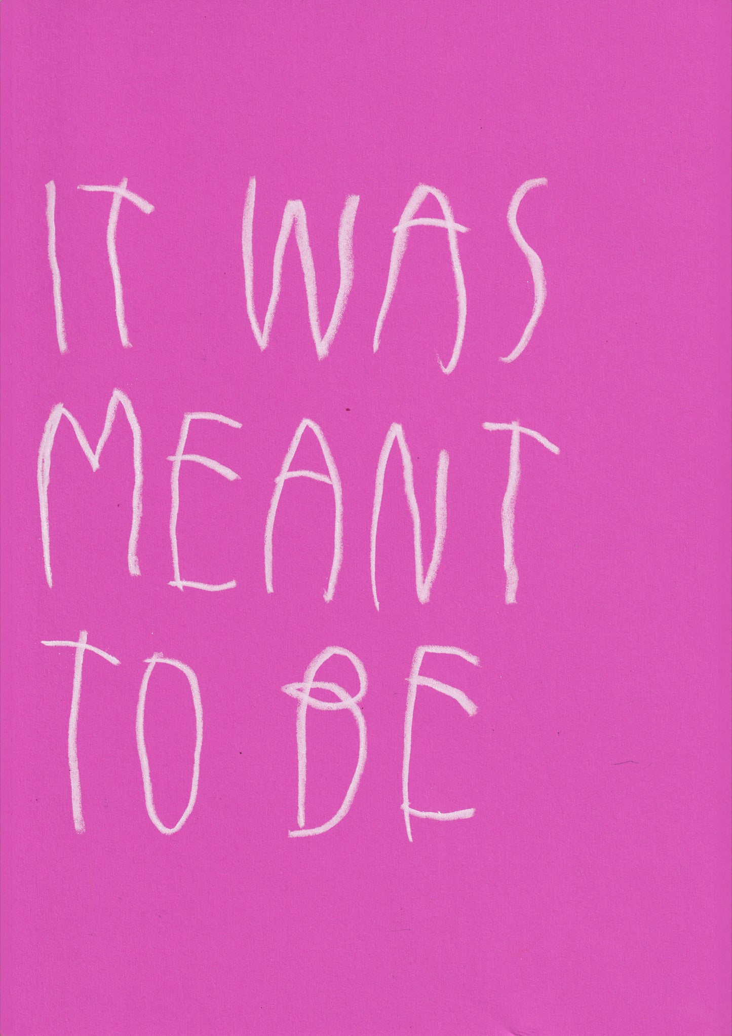 It Was Meant To Be