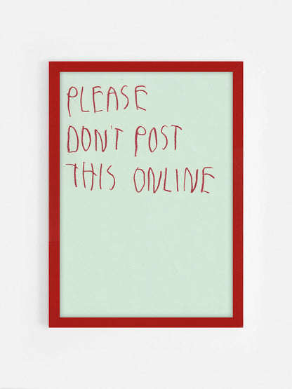 Please Don’t Post This Online