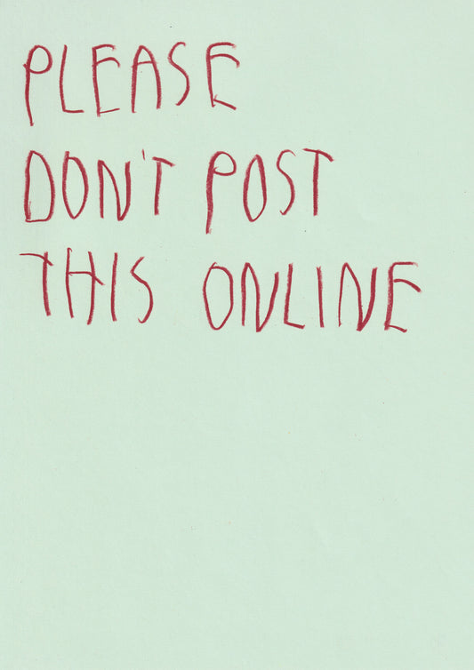 Please Don’t Post This Online
