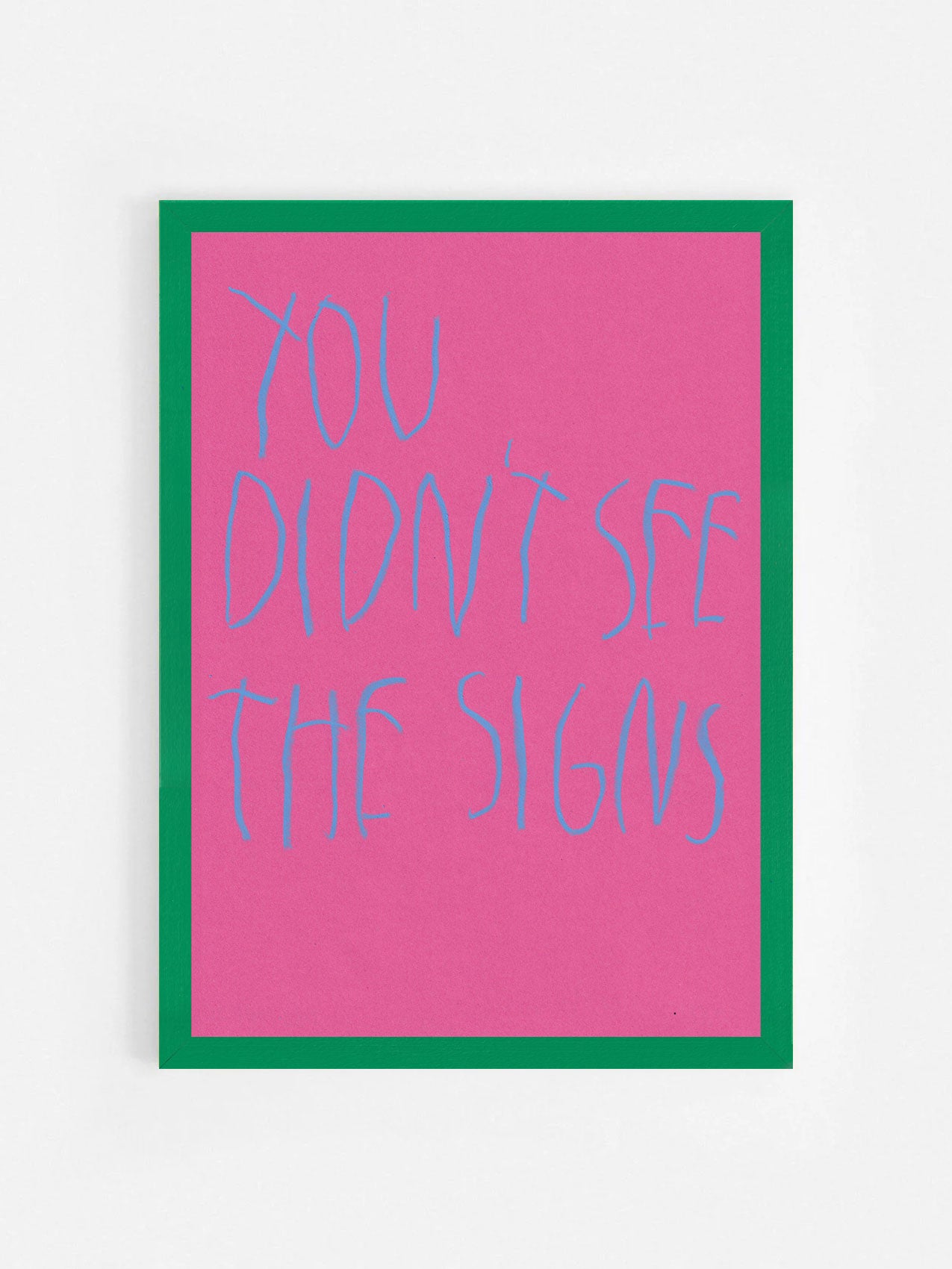 You Didn’t See The Signs