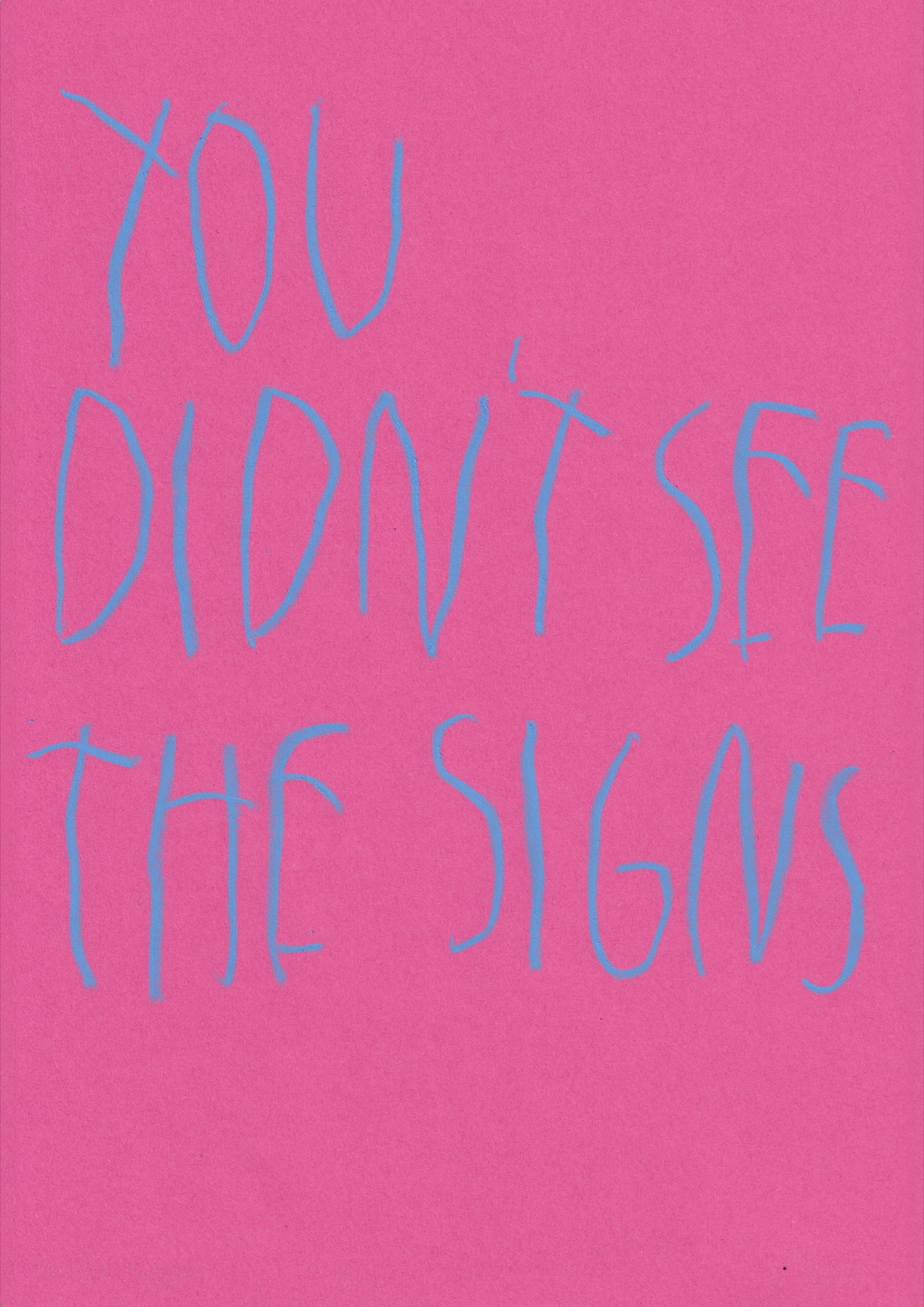 You Didn’t See The Signs