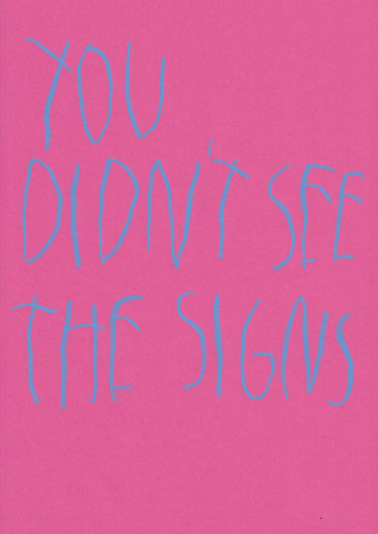 You Didn’t See The Signs