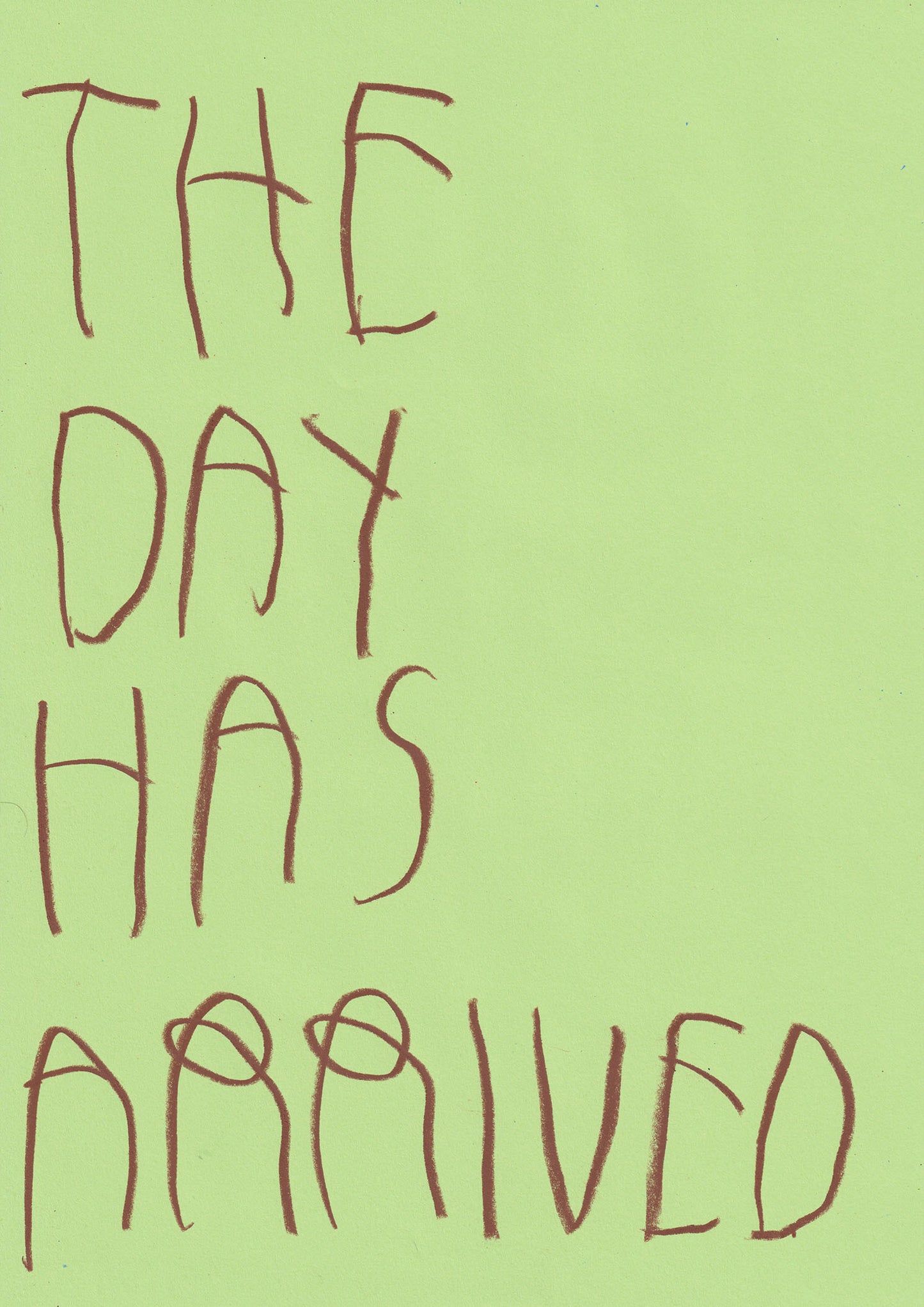 The Day Has Arrived