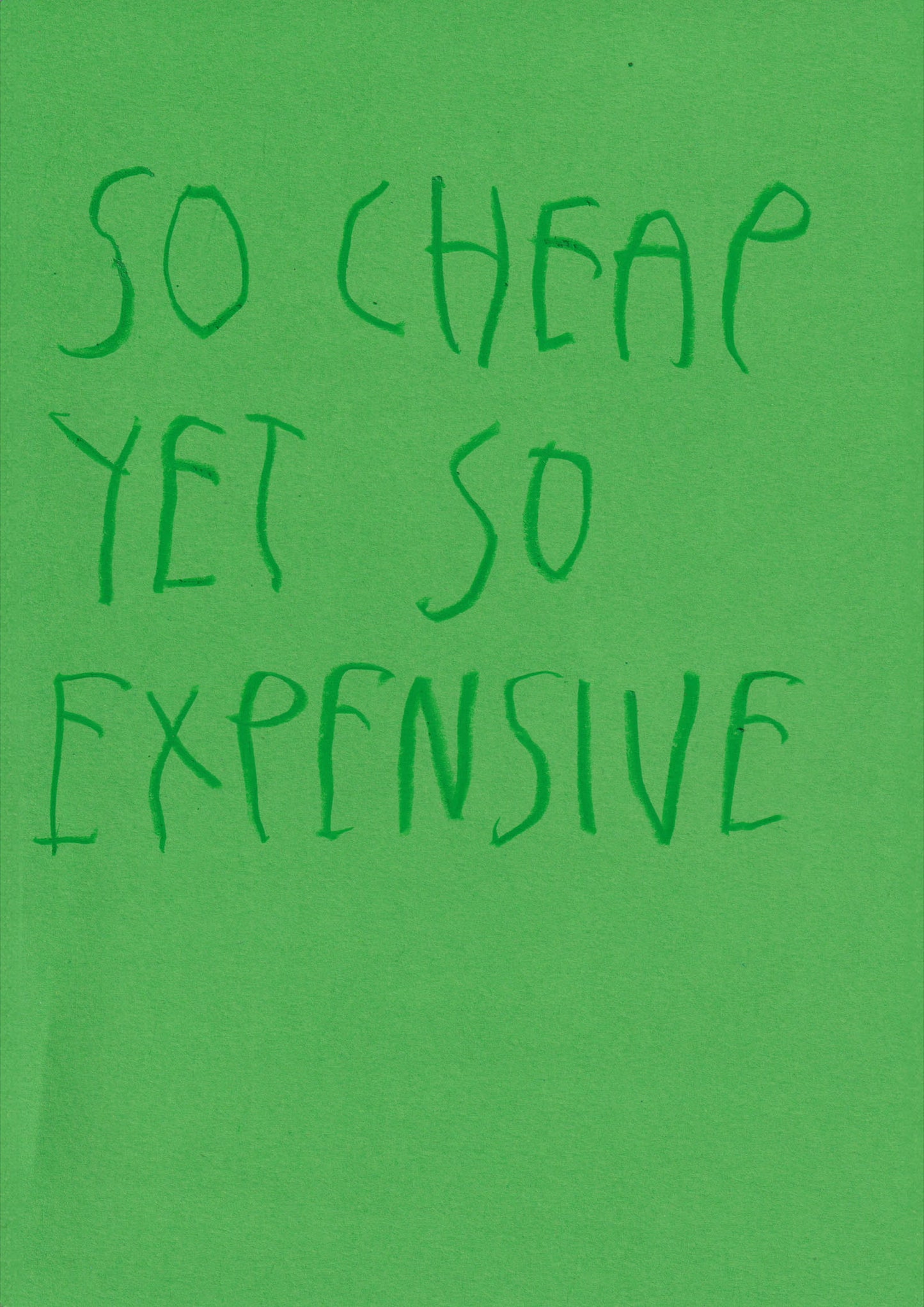 So Cheap Yet So Expensive