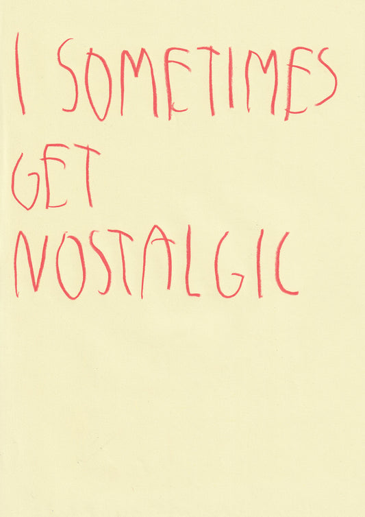 I Sometimes Get Nostalgic