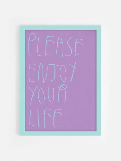 Please Enjoy Your Life