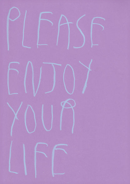 Please Enjoy Your Life